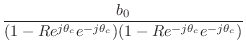$\displaystyle \frac{b_0}{(1-Re^{j\theta_c}e^{-j\theta_c})(1-Re^{-j\theta_c}e^{-j\theta_c})}$