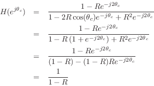 \begin{eqnarray*}
H(e^{j\theta_c}) &=& \frac{1 - R e^{-j2\theta_c}}{1-2R\cos(\th...
...\theta_c}}{(1-R) - (1-R)Re^{-j2\theta_c}}\\
&=& \frac{1}{1 - R}
\end{eqnarray*}