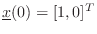 $ {\underline{x}}(0) = [1, 0]^T$
