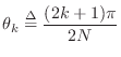 $\displaystyle \theta_k \isdef \frac{(2k+1)\pi}{2N}
$