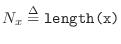 $ N_x \isdef \texttt{length(x)}$