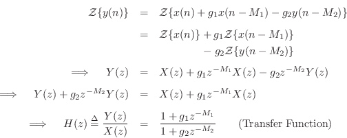 \begin{eqnarray*}
\boldmath {{\cal Z}}\{y(n)\} &=& \boldmath {{\cal Z}}\{x(n) + ...
..._1}}{1 + g_2 z^{-M_2}}
\qquad\hbox{(Transfer Function)}
\protect
\end{eqnarray*}