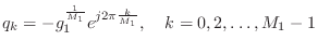 $\displaystyle q_k = - g_1^{\frac{1}{M_1}} e^{j2\pi\frac{k}{M_1}}, \quad
k=0,2,\dots,M_1-1
$