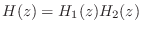 $ H(z)=H_1(z)H_2(z)$