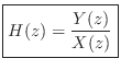 $\displaystyle \zbox {H(z) = \frac{Y(z)}{X(z)}}
$