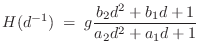 $\displaystyle H(d^{-1}) \eqsp g\frac{b_2 d^2 + b_1 d + 1 }{a_2 d^2 + a_1 d + 1}
$