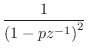$\displaystyle \frac{1}{\left(1-pz^{-1}\right)^2}$