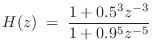 $\displaystyle H(z) \eqsp \frac{1 + 0.5^3 z^{-3}}{1 + 0.9^5z^{-5}}
$