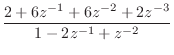 $\displaystyle \frac{2+6z^{-1}+6z^{-2}+2z^{-3}}{1-2z^{-1}+z^{-2}}$