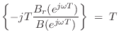 $\displaystyle \left\{-jT\frac{B_r(e^{j\omega T})}{B(e^{j\omega T})}\right\}
\eqsp T\,$