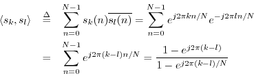 \begin{eqnarray*}
\left<s_k,s_l\right> &\isdef & \sum_{n=0}^{N-1}s_k(n) \overlin...
...i (k-l) n /N}
= \frac{1 - e^{j2\pi (k-l)}}{1-e^{j2\pi (k-l)/N}}
\end{eqnarray*}