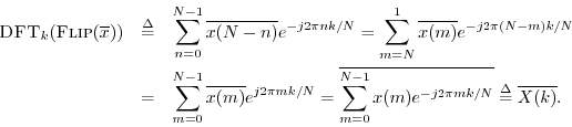 \begin{eqnarray*}
\hbox{\sc DFT}_k(\hbox{\sc Flip}(\overline{x}))
&\isdef & \s...
...sum_{m=0}^{N-1}x(m) e^{-j 2\pi m k/N}}
\isdef \overline{X(k)}.
\end{eqnarray*}