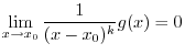 $\displaystyle \lim_{x\to x_0} \frac{1}{(x-x_0)^k} g(x) = 0
$