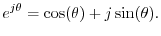 $\displaystyle e^{j\theta} = \cos(\theta) + j\sin(\theta).
$
