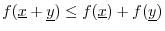 $ f(\underline{x}+\underline{y})\leq f(\underline{x})+f(\underline{y})$