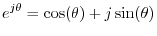 $\displaystyle e^{j\theta} = \cos(\theta) + j\sin(\theta)
$