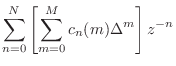 $\displaystyle \sum_{n=0}^N \left[\sum_{m=0}^M c_n(m)\Delta^m\right]z^{-n}$