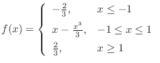 $\displaystyle f(x) = \left\{\begin{array}{ll}
-\frac{2}{3}, & x\leq -1 \\ [5pt]...
...{3}, & -1 \leq x \leq 1 \\ [5pt]
\frac{2}{3}, & x\geq 1 \\
\end{array}\right.
$