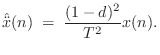 $\displaystyle {\hat{\ddot x}}(n) \eqsp \frac{(1-d)^2}{T^2} x(n).$