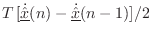 $ T\,[\dot{\underline{\hat{x}}}(n) - \dot{\underline{\hat{x}}}(n-1)]/2$
