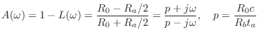 $\displaystyle A(\omega) = 1 - L(\omega) = \frac{R_0- R_a/2}{R_0+ R_a/2} = \frac{p+j\omega}{p-j\omega}, \quad p=\frac{R_0c}{R_b t_a}$
