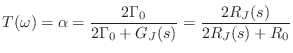 $\displaystyle T(\omega)=\alpha = \frac{2\Gamma _0}{2\Gamma _0+ G_J(s)} = \frac{2R_J(s)}{2R_J(s)+R_0}
$
