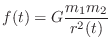 $\displaystyle f(t) = G\frac{m_1 m_2}{r^2(t)} \protect$