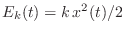 $ E_k(t)=k\,x^2(t)/2$