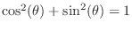 $ \cos^2(\theta)+\sin^2(\theta)=1$