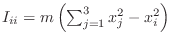 $ I_{ii}=m\left(\sum_{j=1}^3x_j^2 - x_i^2\right)$