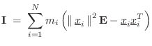 $\displaystyle \mathbf{I}\eqsp \sum_{i=1}^N m_i \left(\left\Vert\,\underline{x}_i\,\right\Vert^2\mathbf{E}
-\underline{x}_i\underline{x}_i^T\right)
$