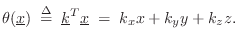 $\displaystyle \theta(\underline{x}) \isdefs \underline{k}^T\underline{x}\eqsp k_x x + k_y y + k_z z.
$