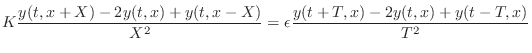 $\displaystyle K\frac{y(t,x+X) - 2 y(t,x) + y(t,x-X)}{X^2} =
\epsilon \frac{y(t+T,x) - 2 y(t,x) + y(t-T,x)}{T^2}
$