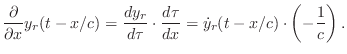 $\displaystyle \frac{\partial}{\partial x}y_r(t-x/c)
= \frac{dy_r}{d\tau} \cdot \frac{d\tau}{dx}
= {\dot y}_r(t-x/c)\cdot\left(-\frac{1}{c}\right).
$