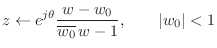 $\displaystyle z\leftarrow e^{j\theta} \frac{w-w_0}{ \overline{w_0}\,w - 1},\qquad \left\vert w_0\right\vert<1$