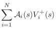 $\displaystyle \sum_{i=1}^N{\cal A}_i(s) V^+_i(s)$