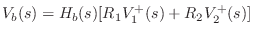 $\displaystyle V_b(s) = H_b(s) [ R_1 V^+_1(s) + R_2 V^+_2(s) ]
$