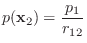 $\displaystyle p(\mathbf{x}_2) = \frac{p_1}{r_{12}}
$