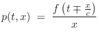 $\displaystyle p(t,x) \eqsp \frac{f\left(t \mp \frac{x}{c}\right)}{x}
$