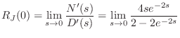 $\displaystyle R_J(0) = \lim_{s\to0} \frac{N^\prime(s)}{D^\prime(s)} = \lim_{s\to 0}\frac{4s e^{-2s}}{2-2e^{-2s}}$