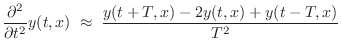 $\displaystyle \frac{\partial^2}{\partial t^2} y(t,x)
\;\approx\; \frac{y(t+T,x) - 2 y(t,x) + y(t-T,x) }{T^2}$