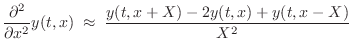 $\displaystyle \frac{\partial^2}{\partial x^2} y(t,x)
\;\approx\; \frac{y(t,x+X) - 2 y(t,x) + y(t,x-X) }{X^2}
\protect$