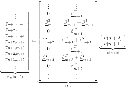 \begin{displaymath}
\underbrace{\left[\!
\begin{array}{l}
\qquad\vdots\\
y_{n+1...
...ine{\upsilon}(n+1)
\end{array}\!\right]}_{\underline{u}(n+2)}.
\end{displaymath}