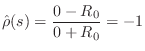 $\displaystyle \hat{\rho}(s) = \frac{0 - R_0}{0+R_0} = -1
$