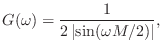 $\displaystyle G(\omega) = \frac{1}{2\left\vert\sin(\omega M/2)\right\vert},
$