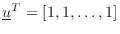 $ \underline{u}^T=[1,1,\dots,1]$