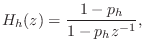 $\displaystyle H_h(z) = \frac{1-p_h}{1-p_hz^{-1}},
$