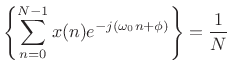 $\displaystyle \left\{\sum_{n=0}^{N-1} x(n) e^{-j(\omega_0 n+\phi)}\right\} = \frac{1}{N}$