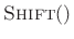 $ \hbox{\sc Shift}()$
