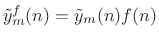 $ {\tilde y}^f_m(n) = {\tilde y}_m(n)f(n)$